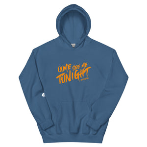 Come See Me Tonight Unisex Hoodie